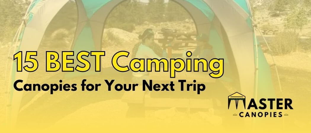 15 BEST Camping Canopies for Your Next Trip (1)