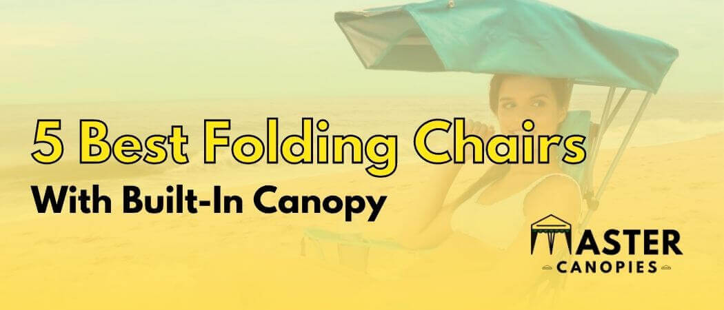 5 Best Folding Chairs with Canopy
