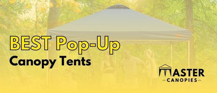 Best Pop-Up Canopy Tents