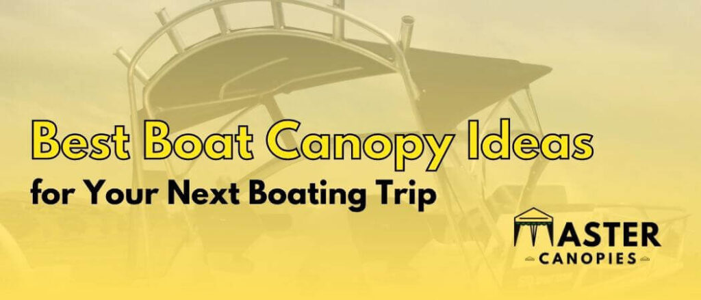 best boat canopy ideas for your next boating trip