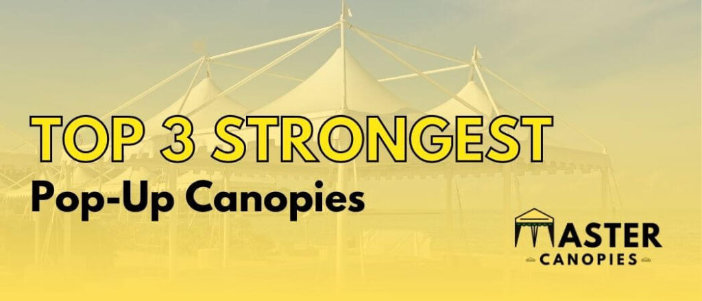 Top Strongest Pop-Up Canopies