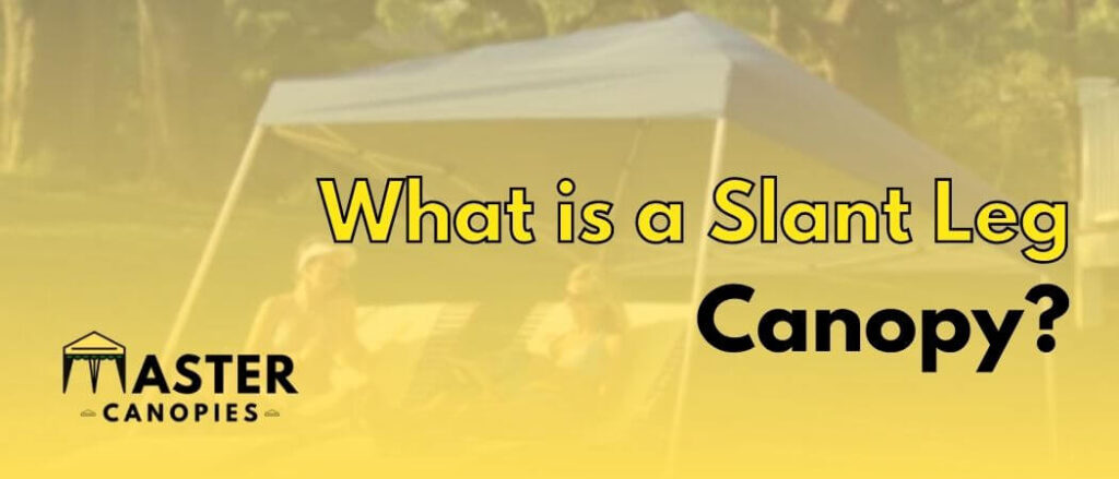 what is a slant leg canopy