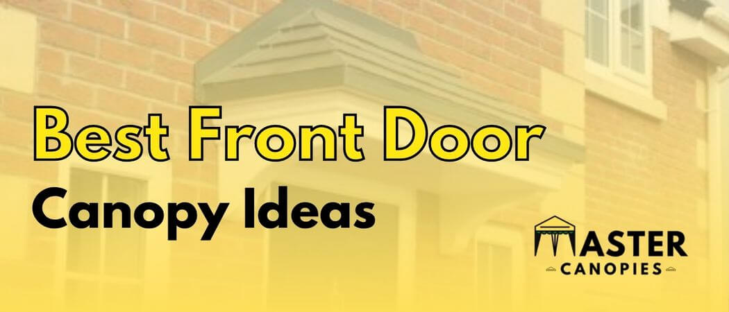 Best Front Door Canopy Ideas