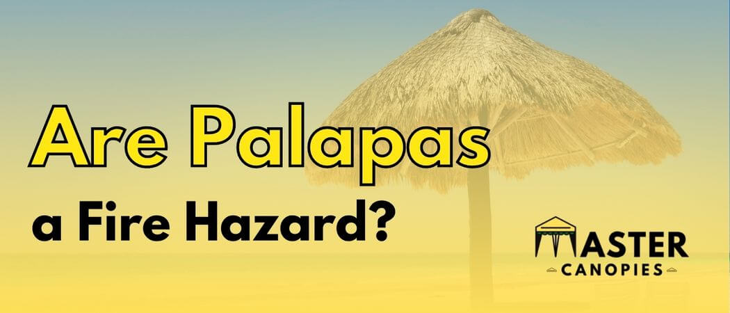 are palapas a fire hazard