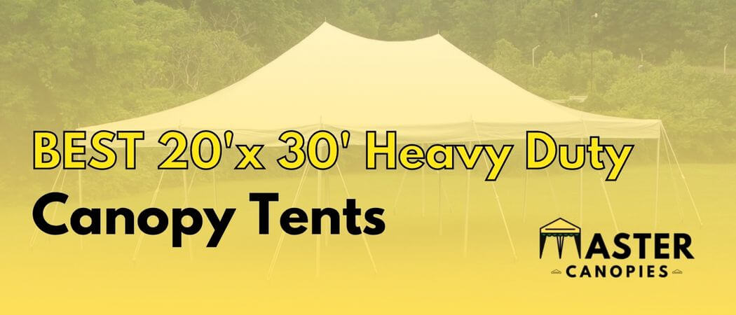 best 20x30 heavy duty canopy tents