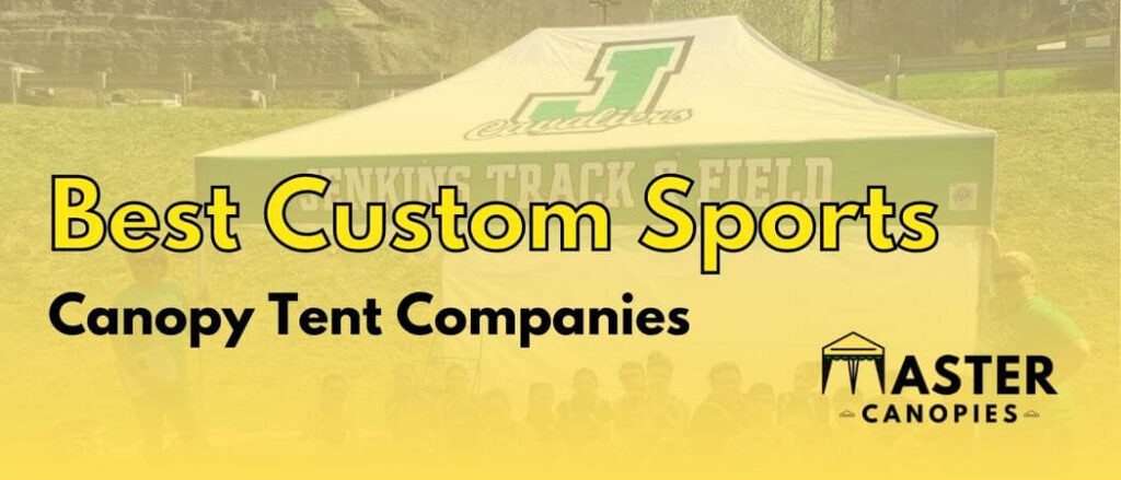 best custom sports canopy tent companies