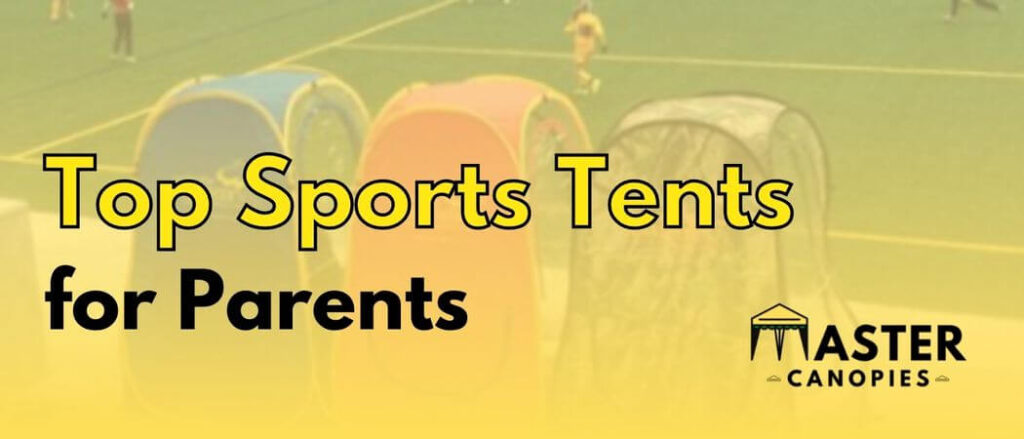 best sports tents for parents