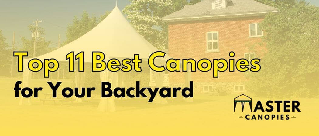 top 11 best canopies for your backyard