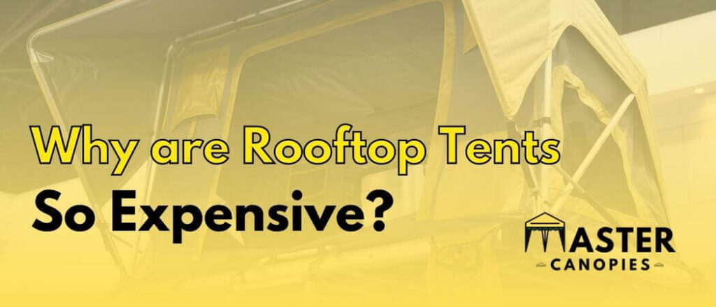 why are rooftop tents so expensive