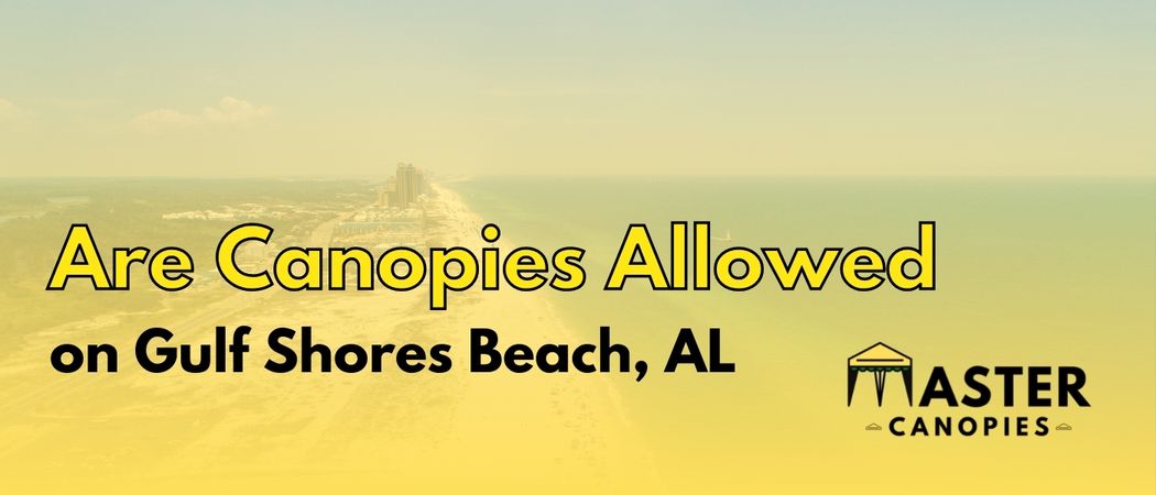 are canopies allowed on Gulf Shores Beach, AL