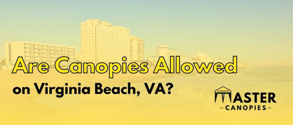 are canopies allowed on Virginia Beach, VA