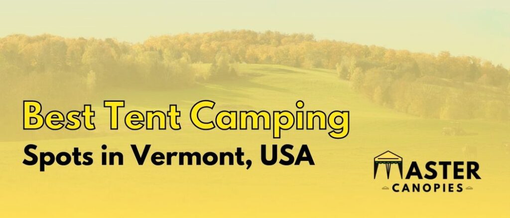best tent camping spots in Vermont, USA