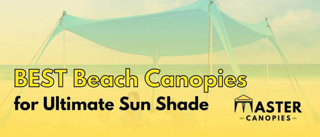 Best Beach canopies for sun shade