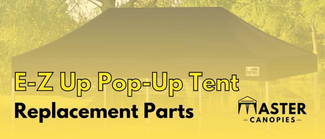 E-Z Up Popup Tent Replacement Parts