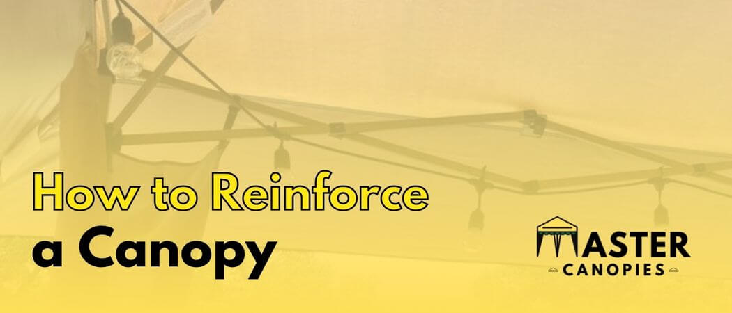 How to Reinforce a Canopy