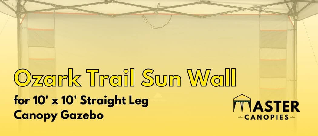 Ozark Trail Sun Wall for 10x10 straight leg canopy gazebo