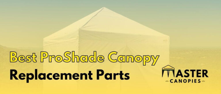 Best ProShade Canopy Parts: Assemble your Pro Shade Canopy