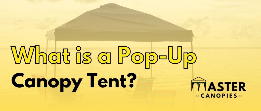 what is a popup canopy tent